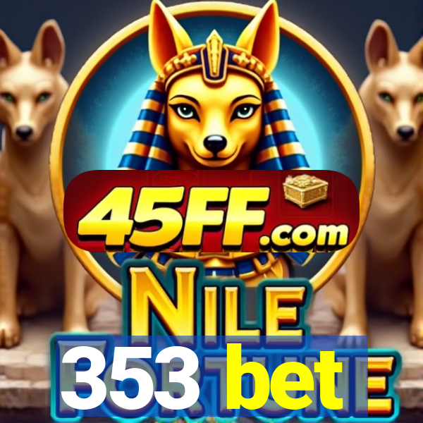 353 bet
